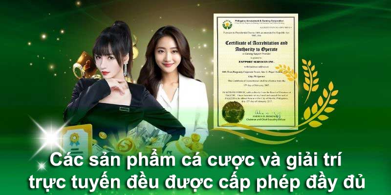 Các sản phẩm cá cược và giải trí trực tuyến đều được cấp phép đầy đủ