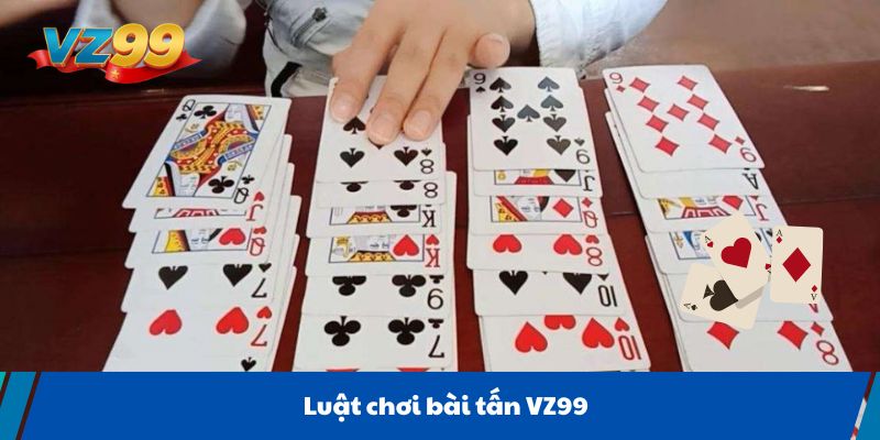 Luật chơi bài tấn VZ99