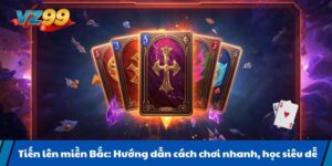 Tiến lên miền Bắc: Hướng dẫn cách chơi nhanh, học siêu dễ